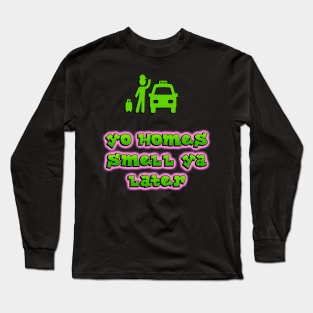 Yo Homes Small Ya Later Long Sleeve T-Shirt